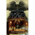 The Whisper that Replaced God