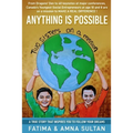 Anything Is Possible: A true story by Canada's Youngest Social Entrepreneurs (age 10 and 8) that will inspire you to follow your dreams.