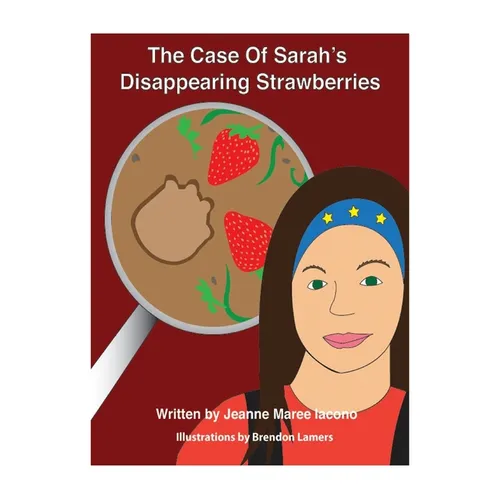 The Case of Sarah's Disappearing Strawberries