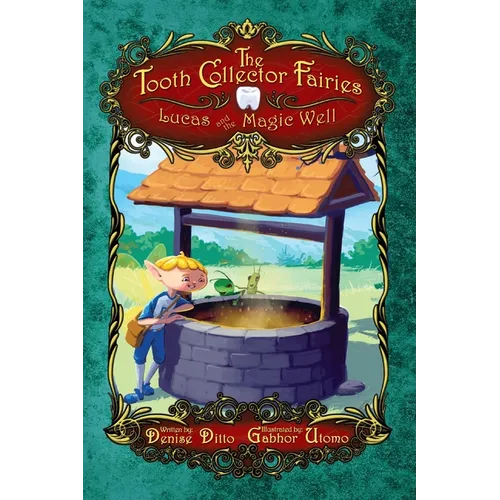 Lucas and the Magic Well: Lucas and the Magic Well