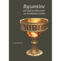 Byzantine Art and Architecture: An Introduction