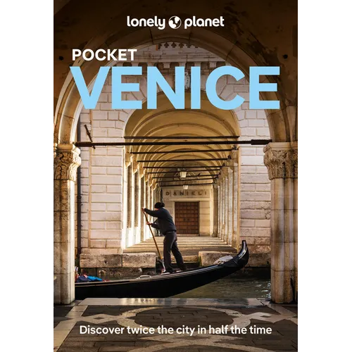Lonely Planet Pocket Venice: Discover Twice the City in Half the Time Top Sights Maps & Walking Tours Covers Piazza San Marco, Mercato Dell'antiquaria