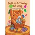 Books are for Reading, Not Eating!