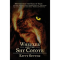 Wheezer and the Shy Coyote: Book Two