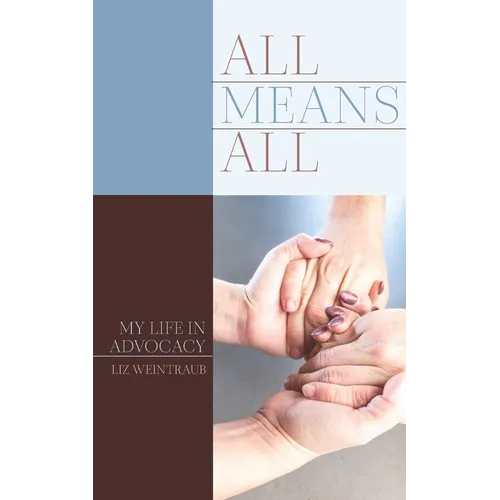 All Means All: My Life in Advocacy