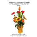 A Beginner's Guide to Fruit and Vegetable Flower Carvings