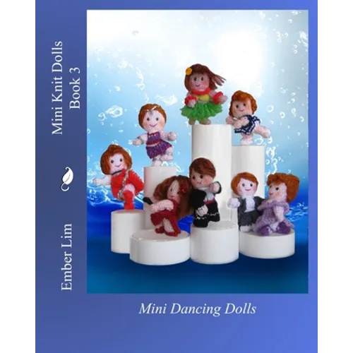 Mini Knit Dolls Book 3: Mini Dancing Dolls