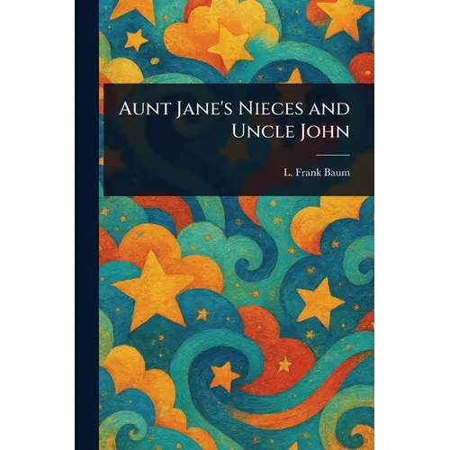 Aunt Jane's Nieces and Uncle John
