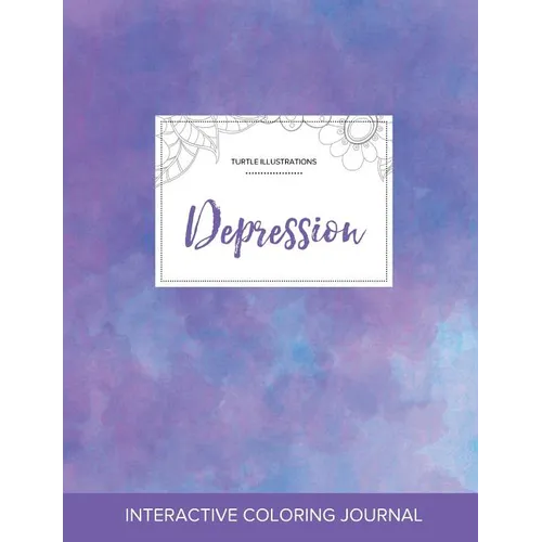 Adult Coloring Journal: Depression (Turtle Illustrations, Purple Mist)
