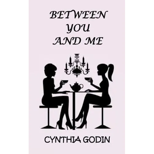 Between You And Me