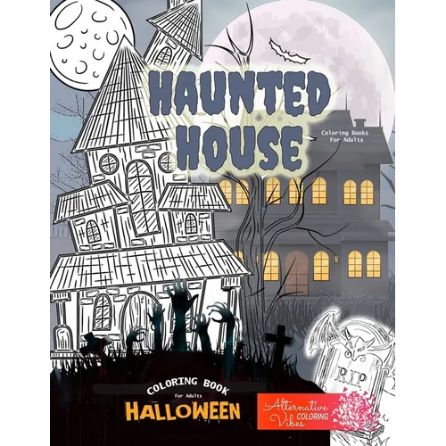 HAUNTED HOUSE coloring books for adults - Halloween coloring book for adults: A halloween haunted house coloring book for adults