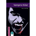 Oxford Bookworms Library: Vampire Killer: Starter: 250-Word Vocabulary