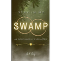 Stay In My Swamp: An Ogre Happily Ever After
