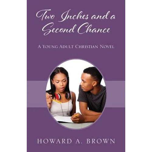 Two Inches and a Second Chance: A Young Adult Christian Novel