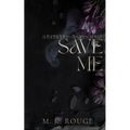 Save Me: A Forbidden Desires Novel