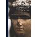 Ceramics by Picasso: [Exhibition] 28th March-10th May, 1958