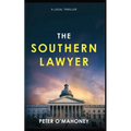 The Southern Lawyer: An Epic Legal Thriller