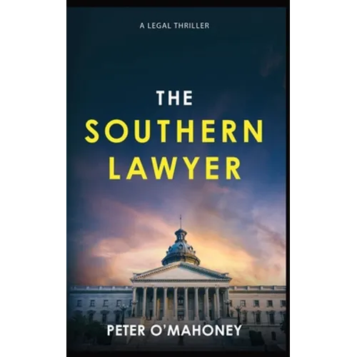 The Southern Lawyer: An Epic Legal Thriller