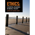 Ethics: Essential Readings in Moral Theory