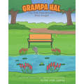 Grampa Hal The Fish That Wouldn't Stay Caught