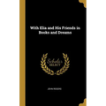 With Elia and His Friends in Books and Dreams