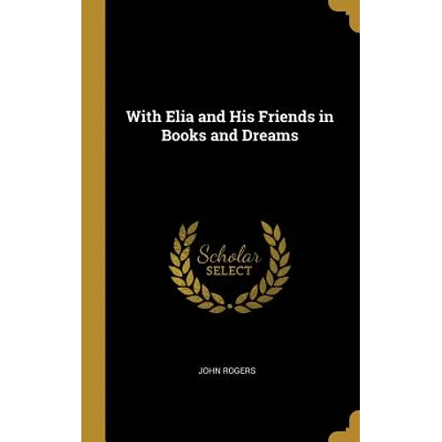 With Elia and His Friends in Books and Dreams