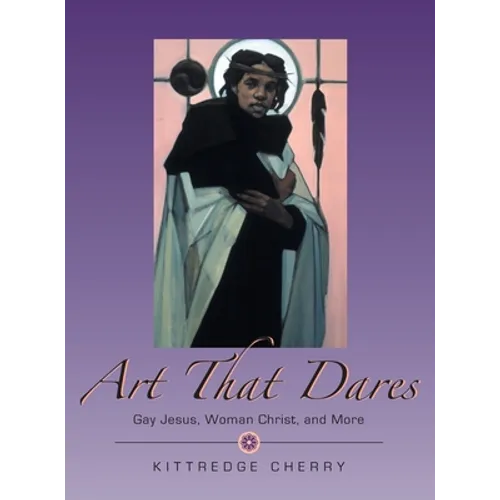 Art That Dares: Gay Jesus, Woman Christ, and More