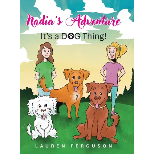 Nadia's Adventure: It's a DOG Thing!