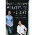 Whatever the Cost: Facing Your Fears, Dying to Your Dreams, and Living Powerfully