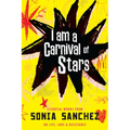 I Am a Carnival of Stars: Essential Words from Sonia Sanchez on Life, Love & Resistance