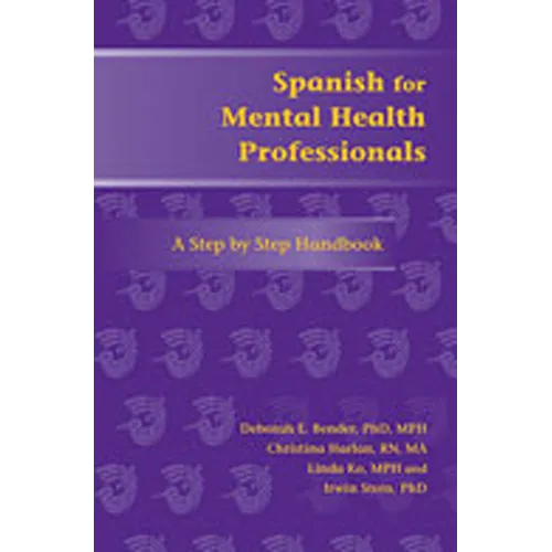 Spanish for Mental Health Professionals: A Step by Step Handbook [With CDROM]