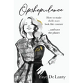 Opshopulence: How to Make Thrift Store Look Like Couture and Save the Planet