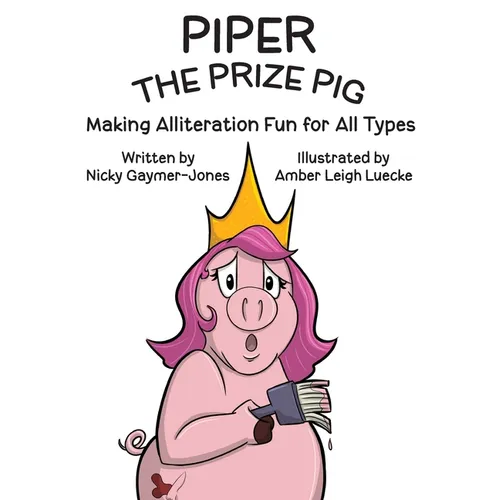 Piper the Prize Pig: Read Aloud Books, Books for Early Readers, Making Alliteration Fun!