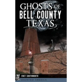 Ghosts of Bell County, Texas