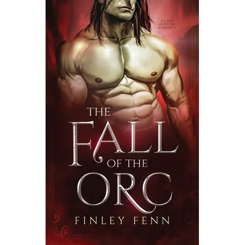 The Fall of the Orc: An MM Monster Romance
