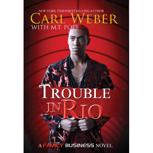 Trouble in Rio: A Family Business Novel