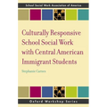 Culturally Responsive School Social Work with Central American Immigrant Students