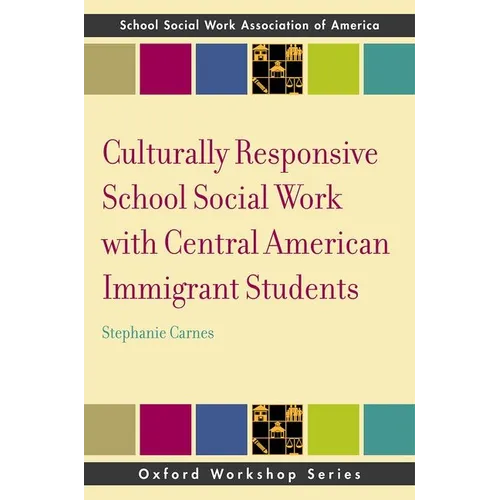 Culturally Responsive School Social Work with Central American Immigrant Students