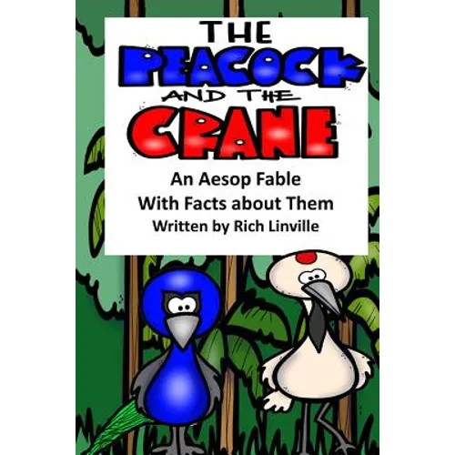 The Peacock and the Crane An Aesop Fable With Facts about Them
