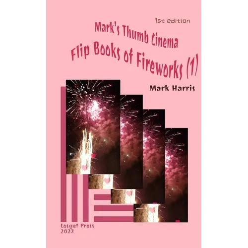 Mark's Thumb Cinema: Flip Books of Fireworks (1)