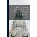 The " Summa Theologica " of Saint Thomas Aquinas