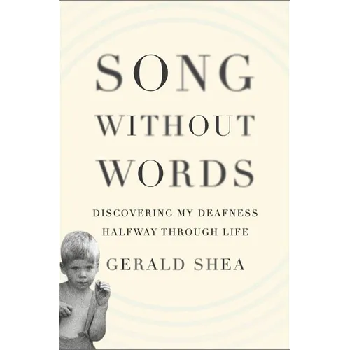 Song Without Words: Discovering My Deafness Halfway through Life