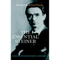 The Essential Steiner: Basic Writings of Rudolf Steiner