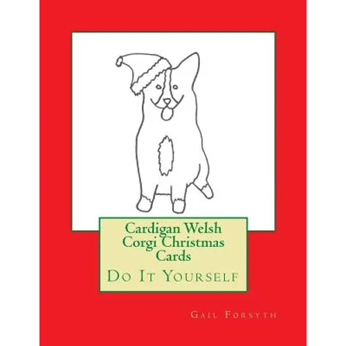 Cardigan Welsh Corgi Christmas Cards: Do It Yourself
