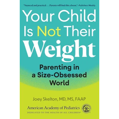 Your Child Is Not Their Weight: Parenting in a Size-Obsessed World