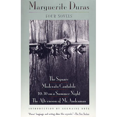 Four Novels: The Square, Moderato Cantabile, 10:30 on a Summer Night, the Afternoon of Mr. Andesmas