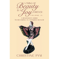 A Thing of Beauty is a Joy Forever: Volume II: A Beginner's Guide to Becoming an Antiques Dealer