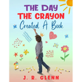 The Day the Crayon Created a Book