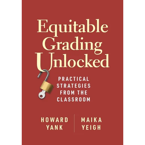 Equitable Grading Unlocked: Practical Strategies from the Classroom