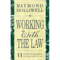 Working with the Law: 11 Truth Principles for Successful Living